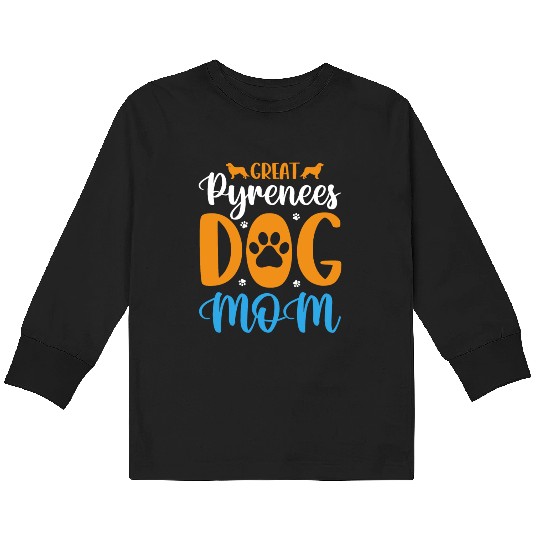Proud Great Pyrenees Dog Mom Kids Long Sleeve T Shirts