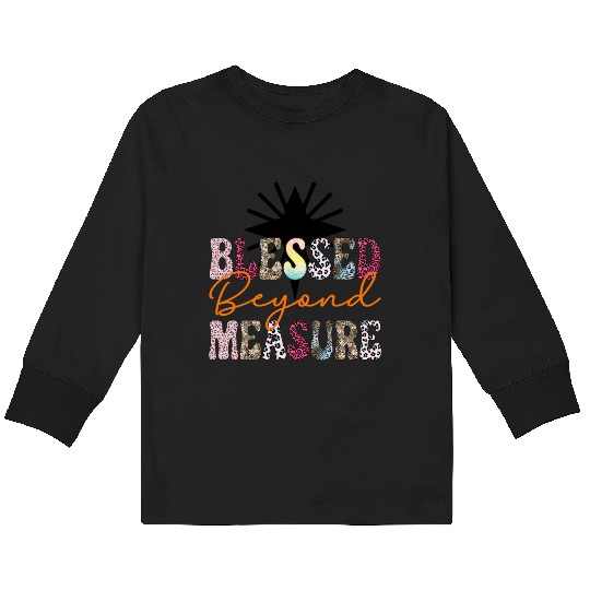 Blessed Beyond Measure Kids Long Sleeve T Shirts