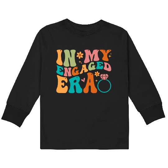 In My Engaged Era Fiance Engagement Future Bride M Kids Long Sleeve T Shirts