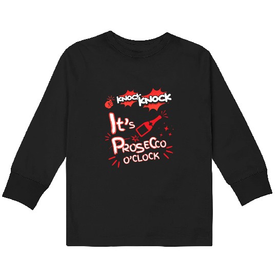 Knock Knock It's Prosecco O'Clock Champagne Italia Kids Long Sleeve T Shirts