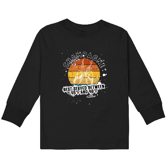 Champagne Best Served Between 45°F And 48°F Kids Long Sleeve T Shirts