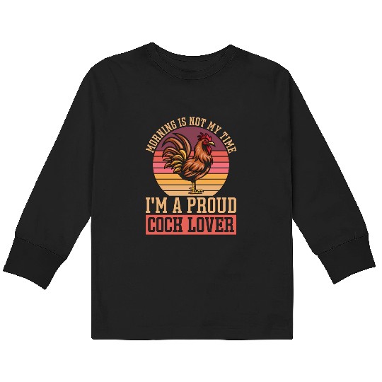 Cock Lover Morning Is Not My Time Chicken Farming Kids Long Sleeve T Shirts