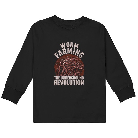 Worm Farming The Underground Revolution Kids Long Sleeve T Shirts