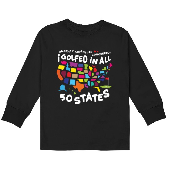 I Golfed in all 50 States USA Map Golf Bucket List Kids Long Sleeve T Shirts