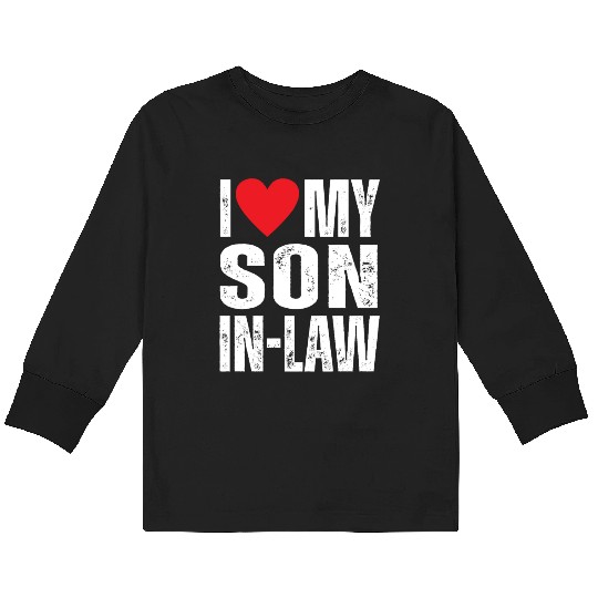 I Love My Son in Law Kids Long Sleeve T Shirts