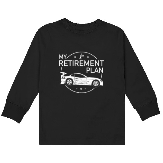 Retirement Plan Toy RC Car Racer Kids Long Sleeve T Shirts