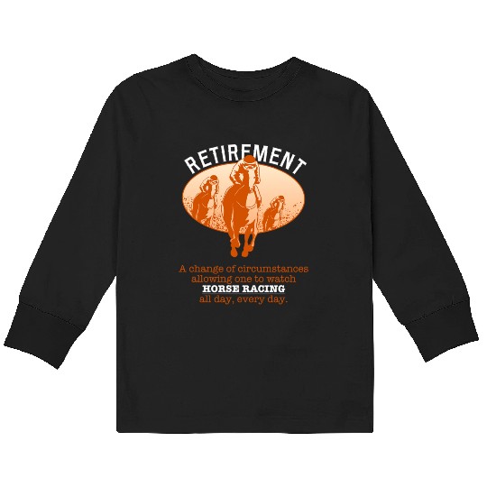 Retirement Plan Horse Racing Kids Long Sleeve T Shirts