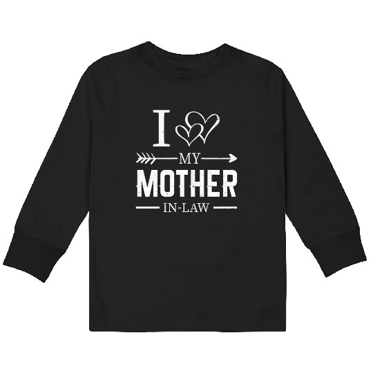 I Love My Mother in Low Son in Law Gifts Kids Long Sleeve T Shirts