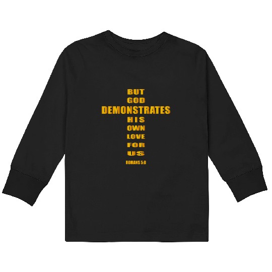 But God demonstrates his own love for us romans5:8 Kids Long Sleeve T Shirts
