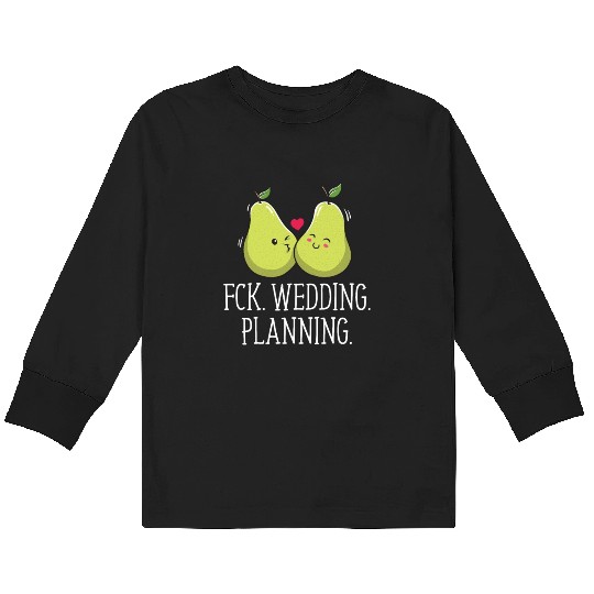 Wedding Planning Engagement Funny Engaged Humor Kids Long Sleeve T Shirts