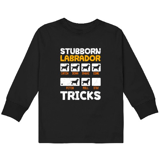 Labrador Owner STUBBORN LABRADOR TRICKS Kids Long Sleeve T Shirts