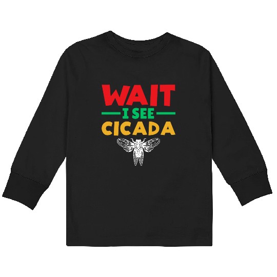 Wait I See Cicada, Funny Colorful Cicada Spring Kids Long Sleeve T Shirts