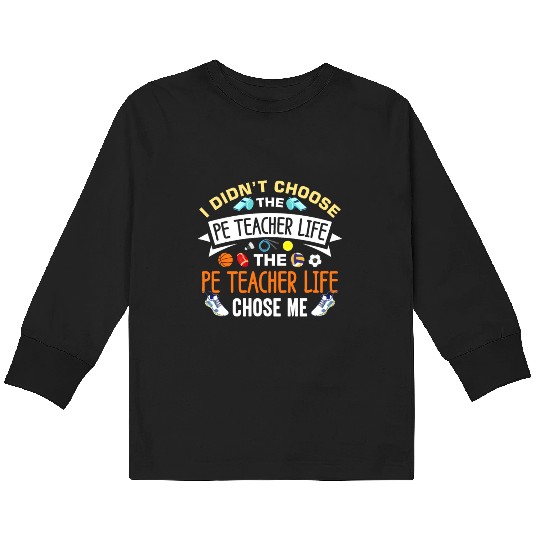Inspiring Physical Education Teacher Design for PE Kids Long Sleeve T Shirts