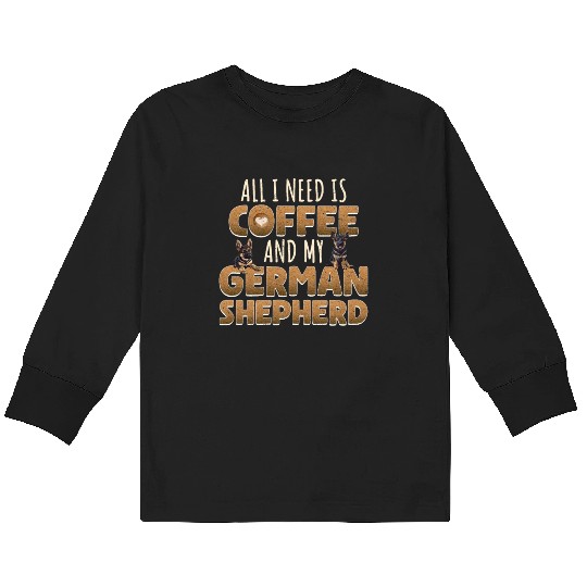 Dog Owners ALL I WANT IS COFFEE AND MY GERMAN Kids Long Sleeve T Shirts