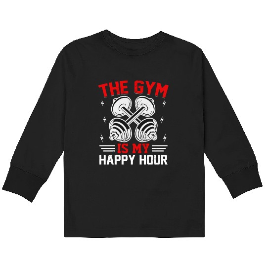 The gym is my happy hour Kids Long Sleeve T Shirts