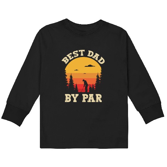 Funny Vintage Best Dad By Par Father's Day Golfing Kids Long Sleeve T Shirts