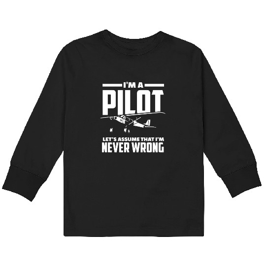 Pilot Right Have Flying Pilots Kids Long Sleeve T Shirts