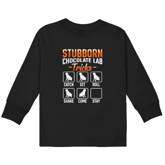 Labrador STUBBORN CHOCOLATE LAB TRICKS Kids Long Sleeve T Shirts