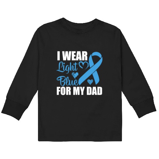 I wear Light Blue for my dad Prostate cancer Kids Long Sleeve T Shirts
