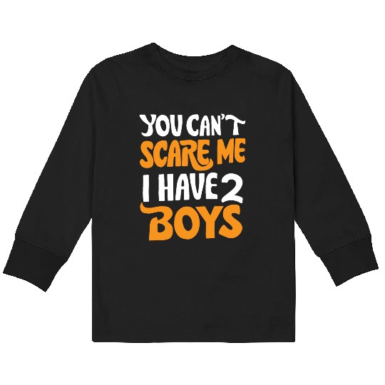 Can't Scare Dad of 2 Boys Daddy Funny Father's Day Kids Long Sleeve T Shirts