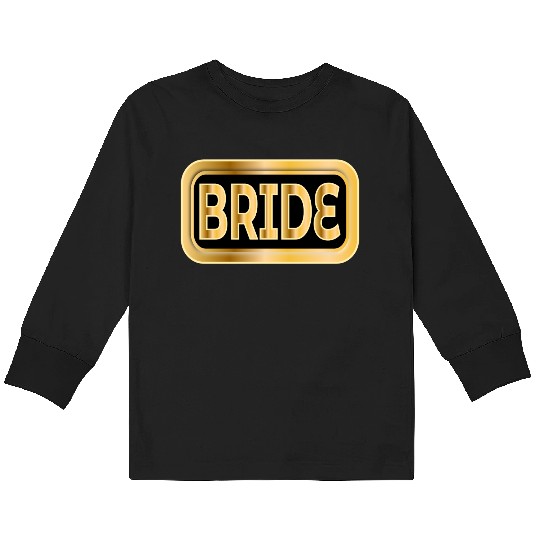 BRIDE GIFTS WEDDING ENGAGEMENT Kids Long Sleeve T Shirts