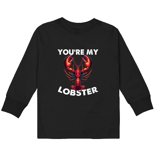 Friends You're My Lobster Valentine's Day Quote Kids Long Sleeve T Shirts