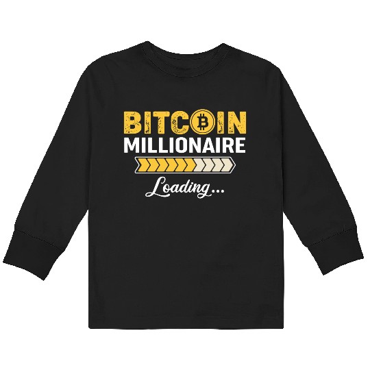 Bitcoin Millionaire loading Design Kids Long Sleeve T Shirts