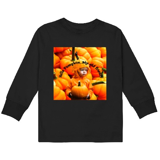 Pumpkin, My Old Friend Kids Long Sleeve T Shirts