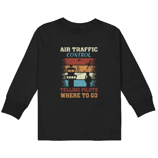 Funny Air Traffic Control Telling Pilots Where to Kids Long Sleeve T Shirts