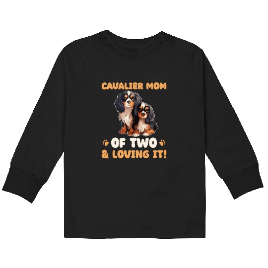 Cavalier King Charles Spaniel Cavalier Mom Of Two Kids Long Sleeve T Shirts