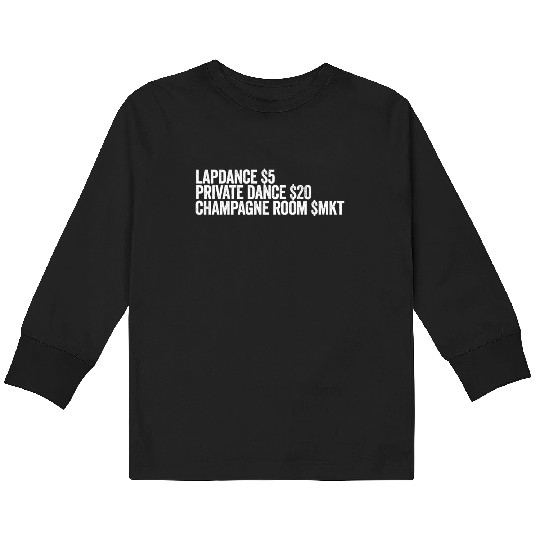 Lapdance Private Dance Champagne Room Stripperstri Kids Long Sleeve T Shirts