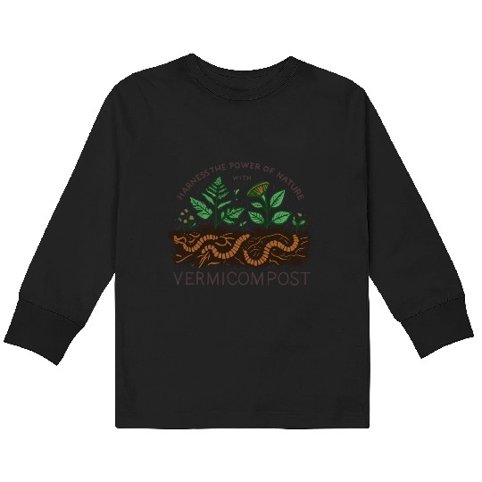 Harvest The Power Of Nature With Vermicompost Kids Long Sleeve T Shirts