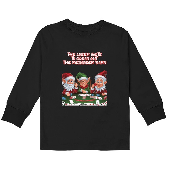 The Loser Gets To Clean Out The Reindeer Barn Kids Long Sleeve T Shirts