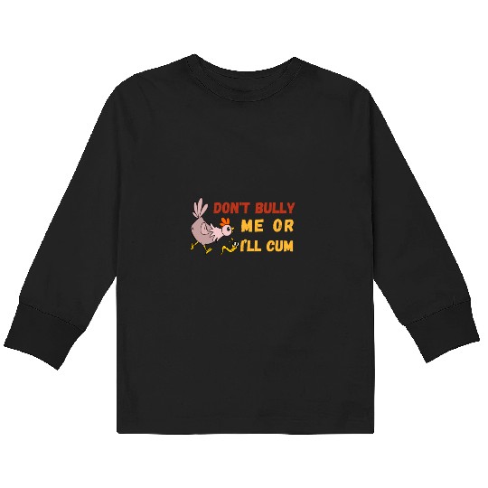 don't bully me or I'll cum standard Kids Long Sleeve T Shirts