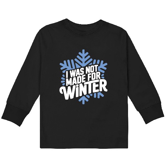 I was not made for winter vector 2 colors Kids Long Sleeve T Shirts