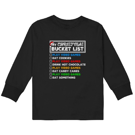 Christmas Bucket List Video Games Xmas Gamer Kids Long Sleeve T Shirts