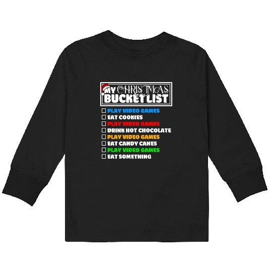 Christmas Bucket List Video Games Xmas Gamer Kids Long Sleeve T Shirts