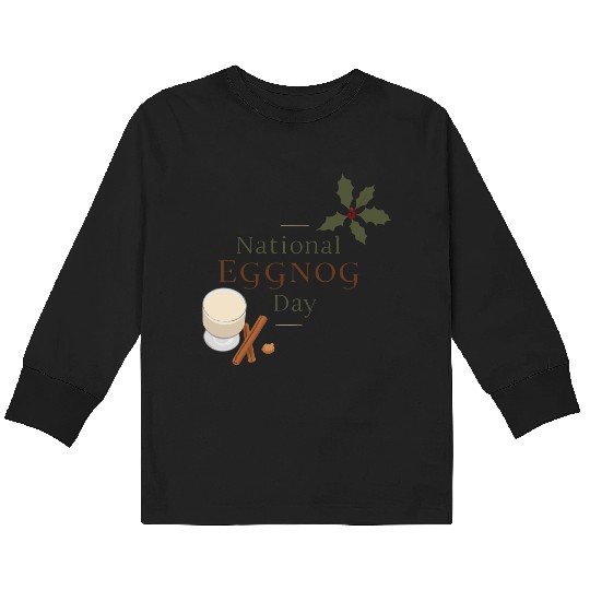 Celebrate National Eggnog Day Kids Long Sleeve T Shirts