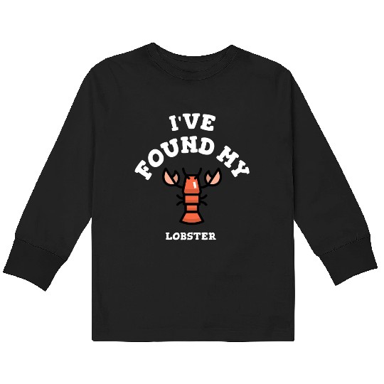 I've found my lobster Kids Long Sleeve T Shirts