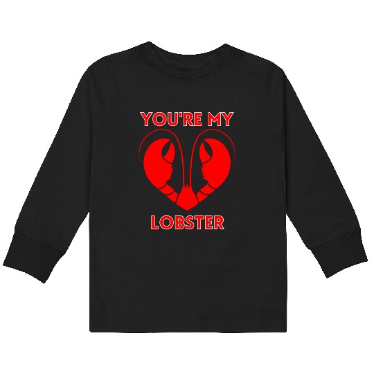 You're My Lobster Valentine’s Day Romance Matching Kids Long Sleeve T Shirts