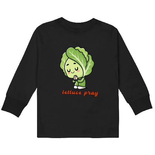 Lettuce pray not Let us pray Kids Long Sleeve T Shirts