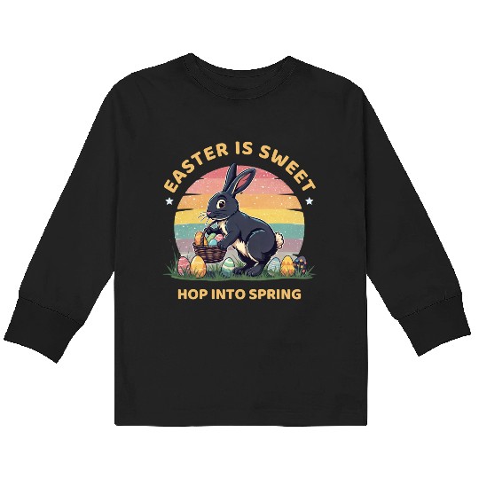 Easter Is Sweet Hop Into Spring Kids Long Sleeve T Shirts