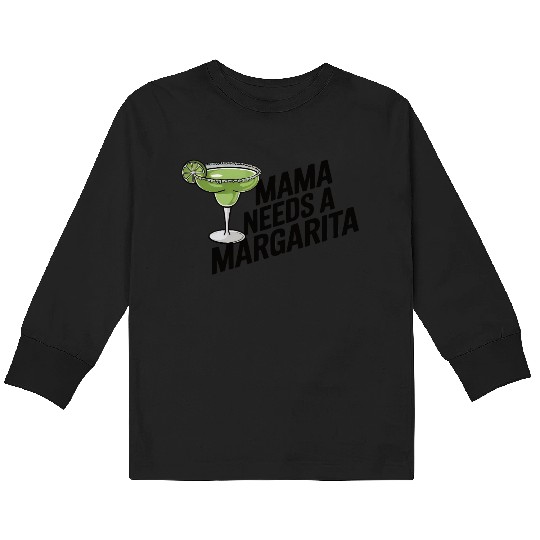 Mama needs a margarita Kids Long Sleeve T Shirts
