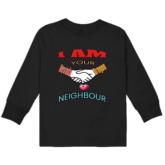 I AM YOUR NEIGHOUR NEVADA AND OREGON Kids Long Sleeve T Shirts
