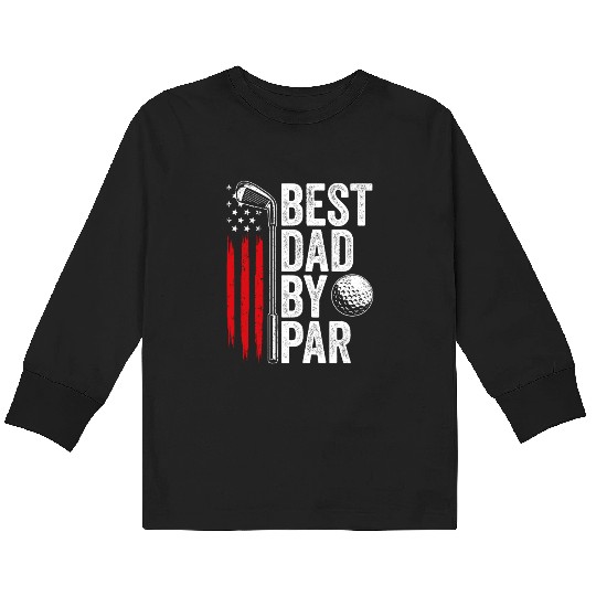 Best Dad By Par Golf Lover Golfing Father's day Kids Long Sleeve T Shirts