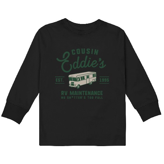 Cousin Eddie s RV Maintenance Funny Movie Kids Long Sleeve T Shirts