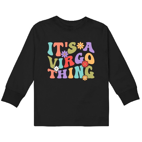 It's A Virgo Thing Kids Long Sleeve T Shirts