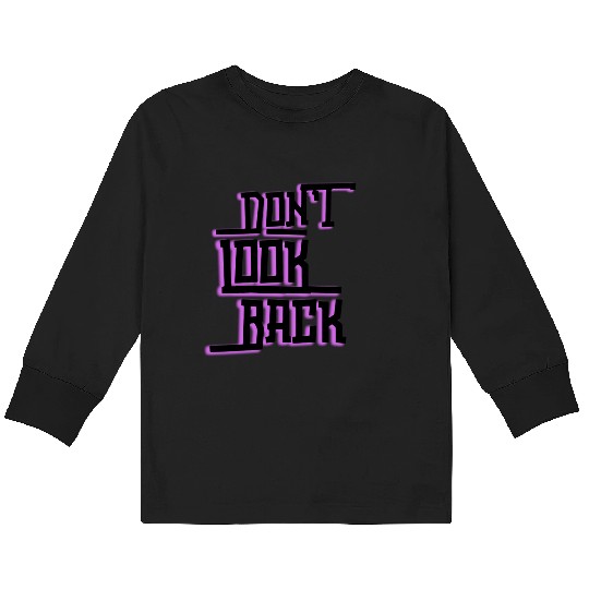 Don't look back Kids Long Sleeve T Shirts