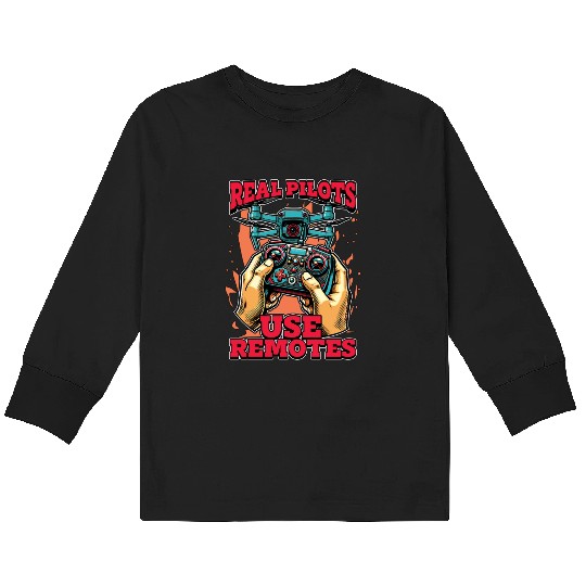 Drone Enthusiast Real Pilots Use Remotes Aviation Kids Long Sleeve T Shirts