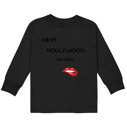 HEY! Hollywood Yes Sexy Kids Long Sleeve T Shirts